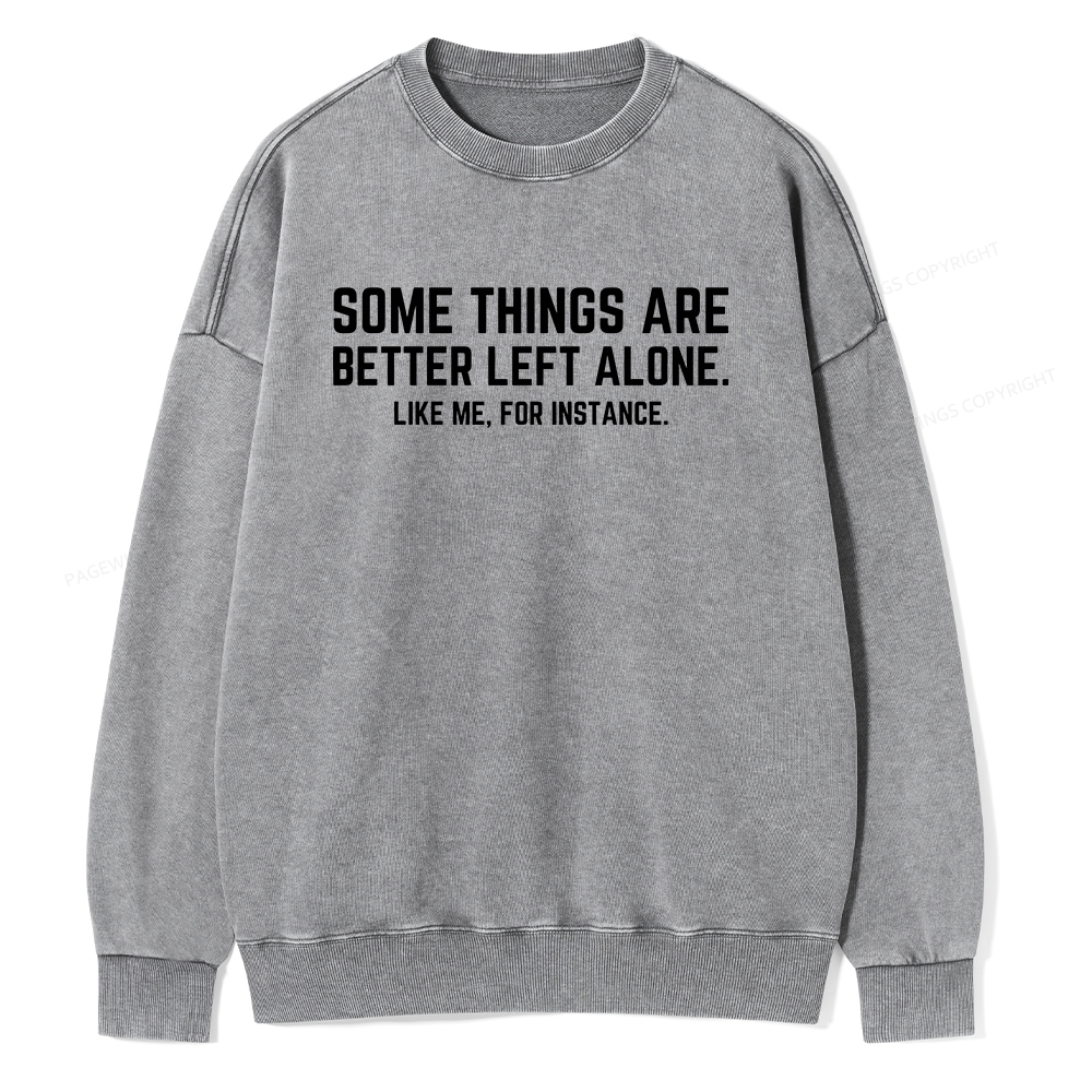 Pagewings Some Things Are Better Left Alone Unisex Washed Sweatshirt