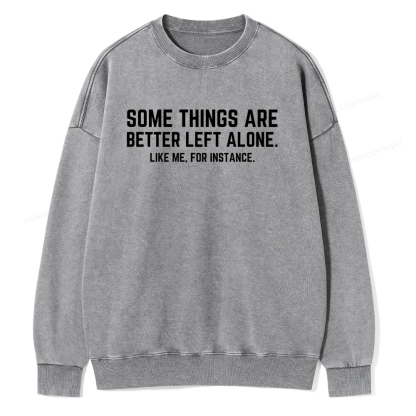 Pagewings Some Things Are Better Left Alone Unisex Washed Sweatshirt