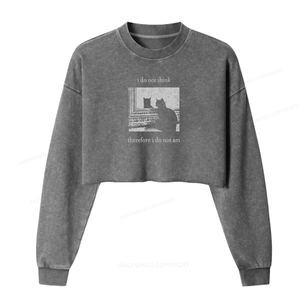 Pagewings I Do Not Think Therefore I Do Not Am Women Washed Crop Sweatshirt