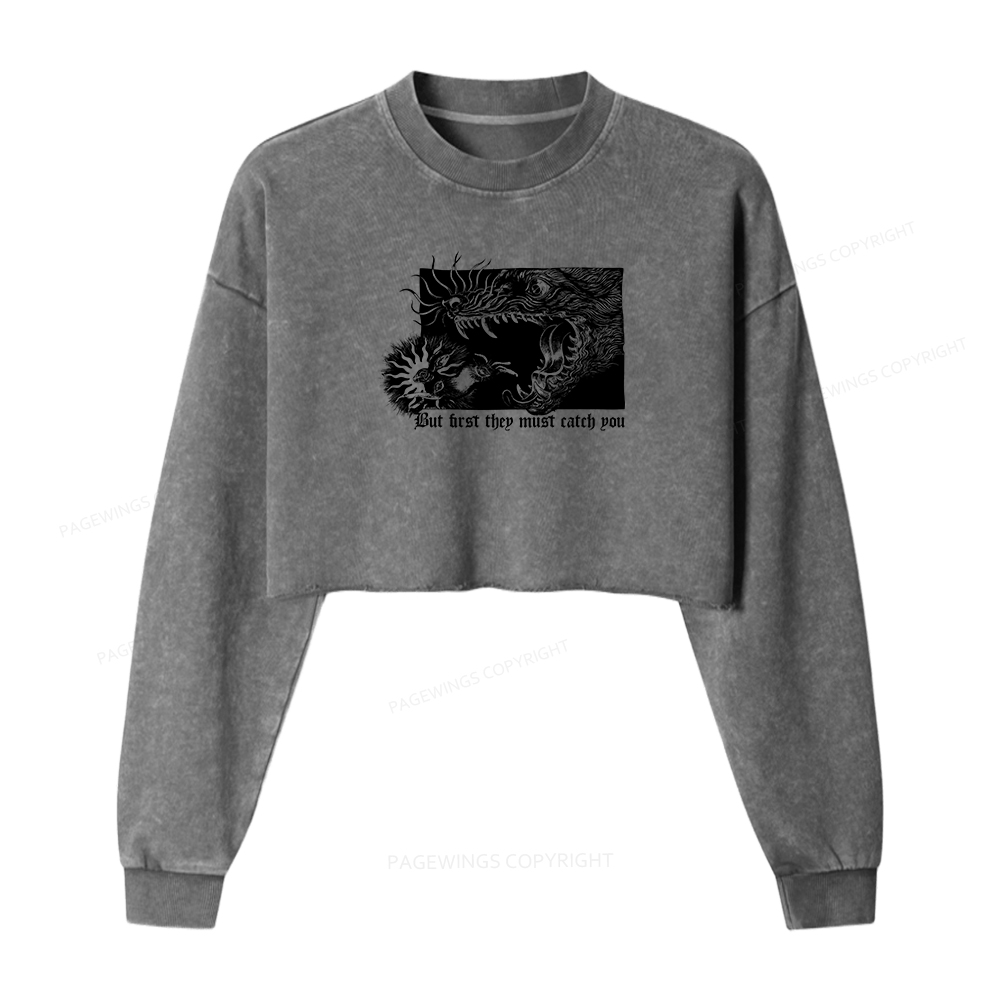 Pagewings But First They Must Catch You Women Washed Crop Sweatshirt