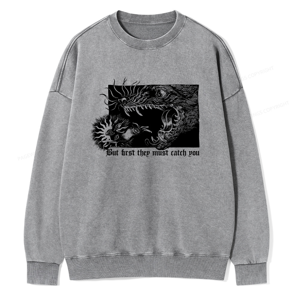 Pagewings But First They Must Catch You Unisex Washed Sweatshirt