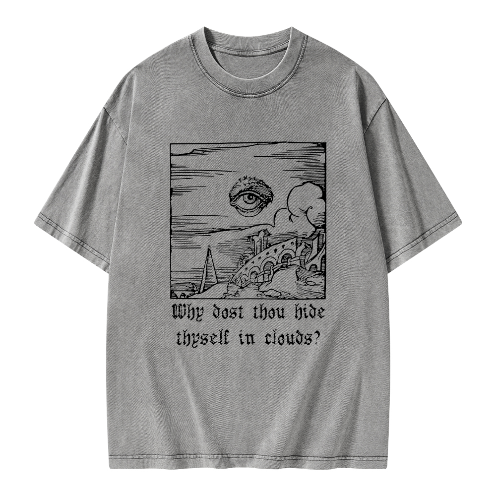 Pagewings Why Dost Thou Hide Thyself In Clouds Unisex Washed T-shirt
