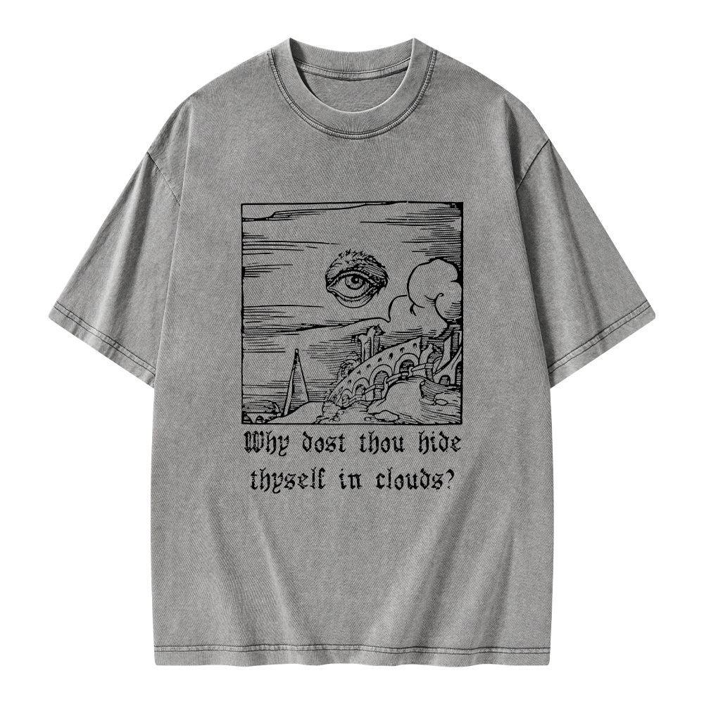 Pagewings Why Dost Thou Hide Thyself In Clouds Unisex Washed T-shirt