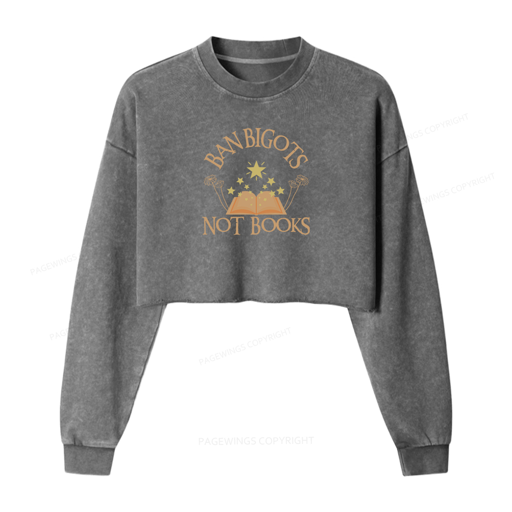 Pagewings Ban Bigots Not Books Women Washed Crop Sweatshirt