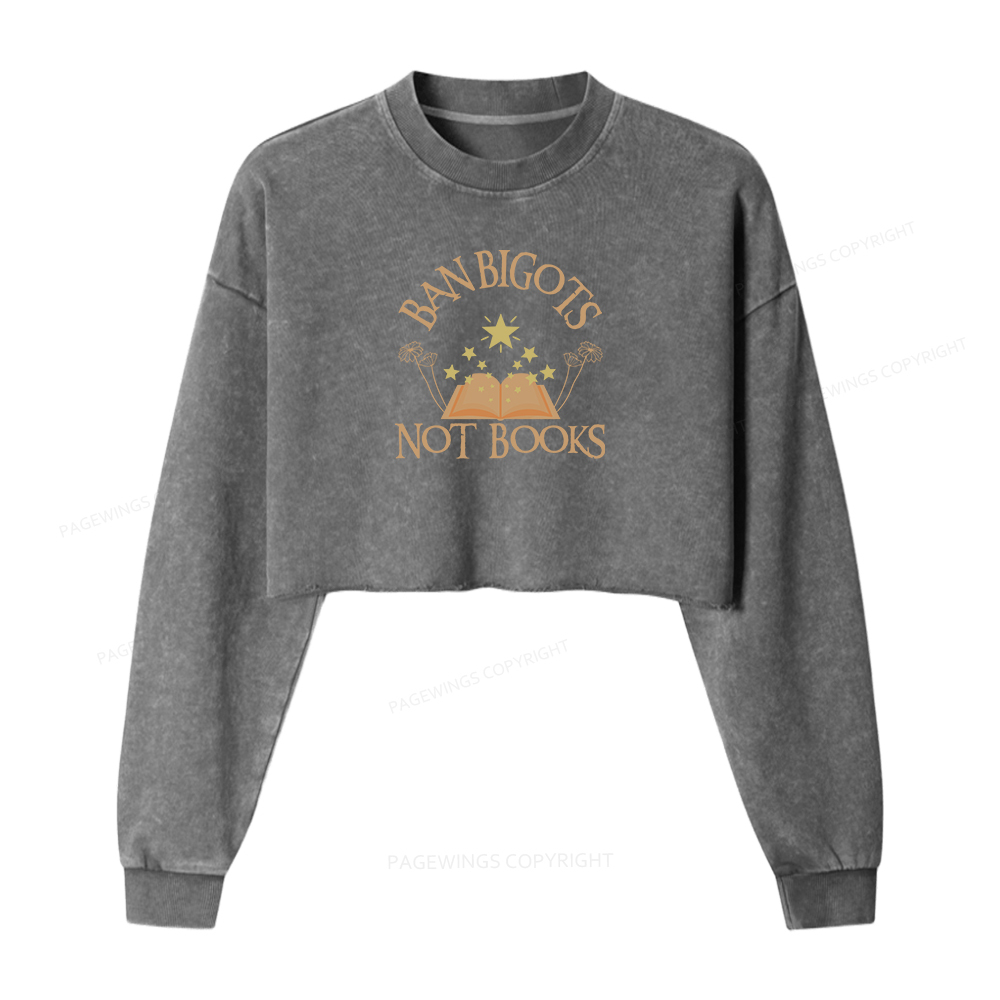 Pagewings Ban Bigots Not Books Women Washed Crop Sweatshirt