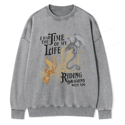 Pagewings I Had The Time Of My Life Riding Dragons With You Unisex Washed Sweatshirt