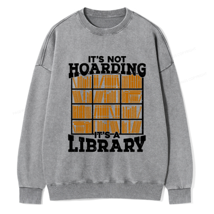 Pagewings It's Not Hoarding It's A Library Unisex Washed Sweatshirt