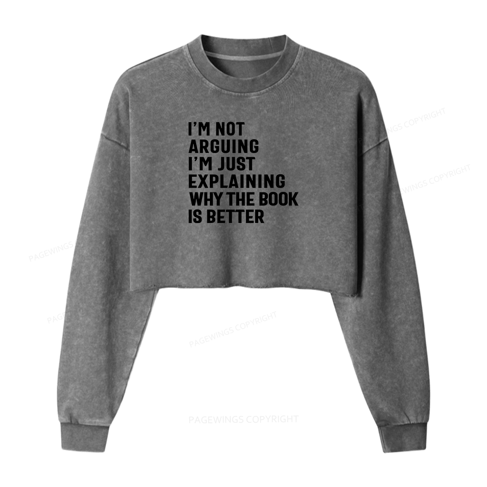 Pagewings Why The Book Is Better Women Washed Crop Sweatshirt