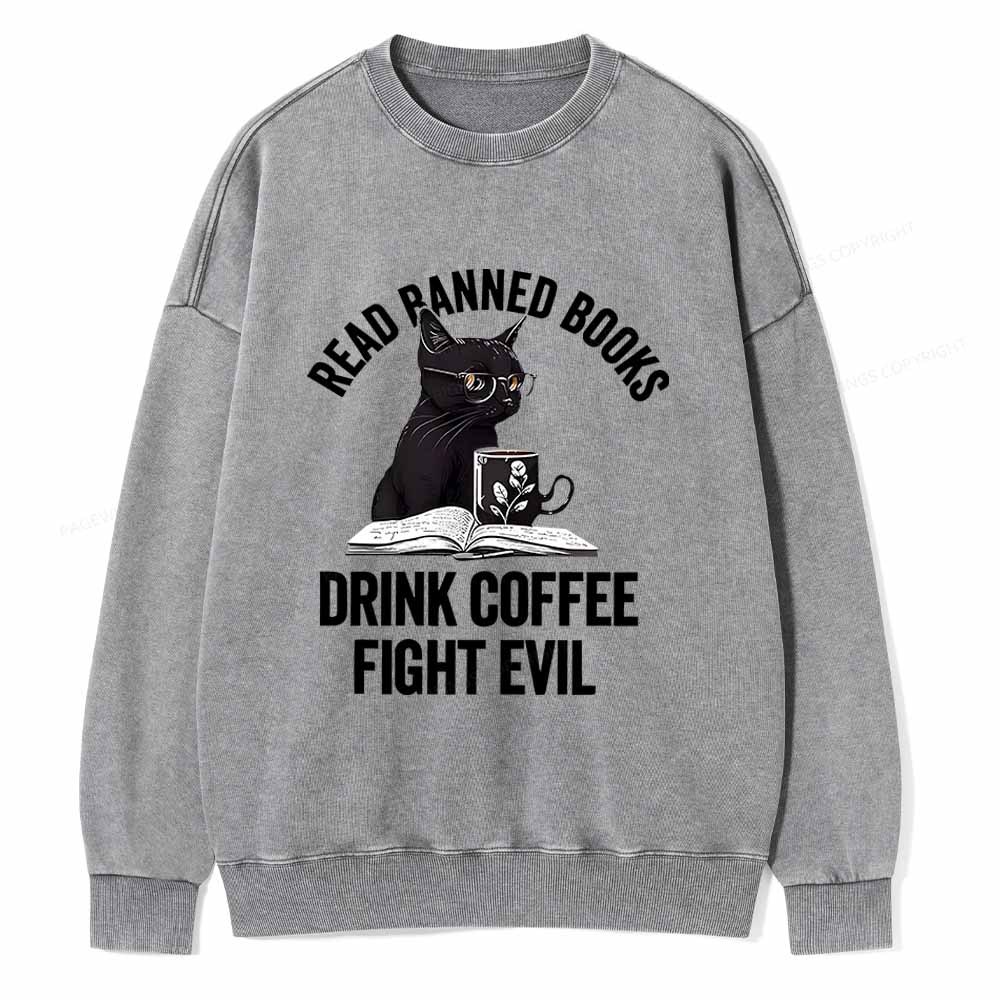 Pagewings Read Books Drink Coffee Fight Evil Shirt Unisex Washed Sweatshirt
