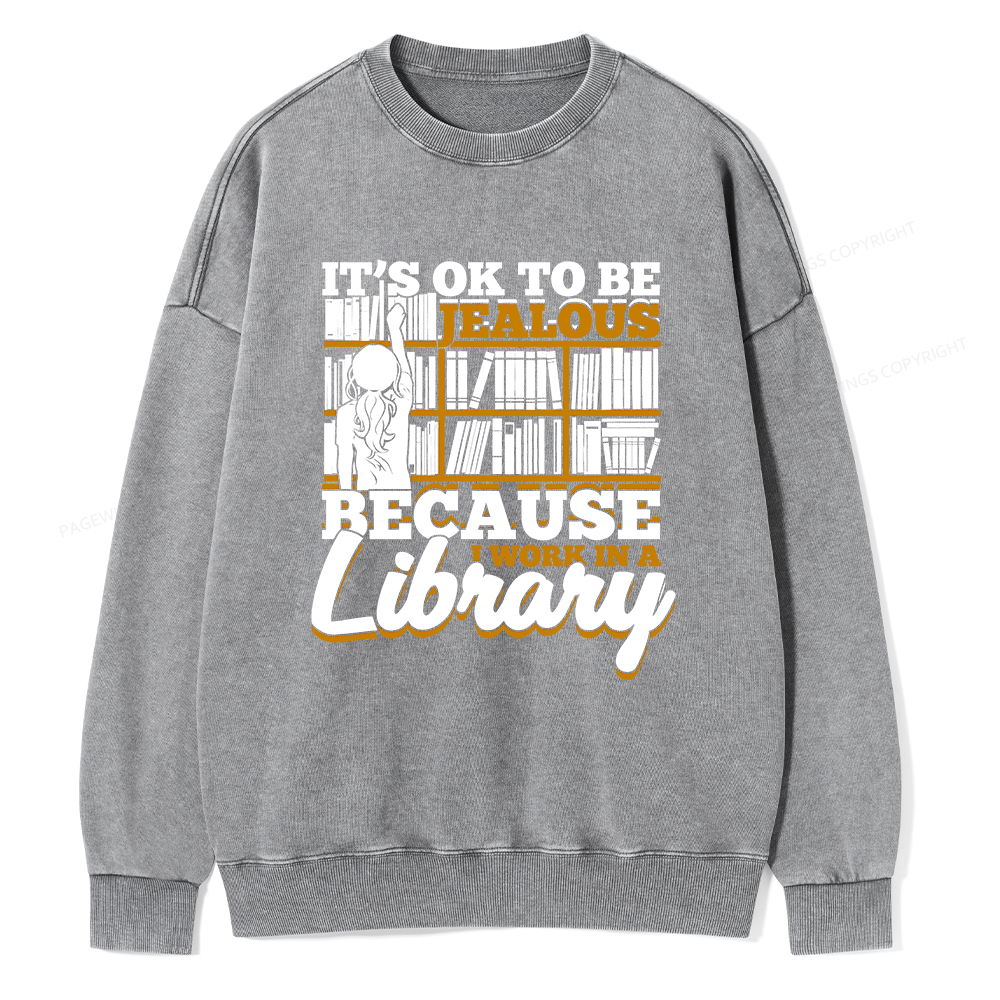 Pagewings Because I Work In A Library Unisex Washed Sweatshirt