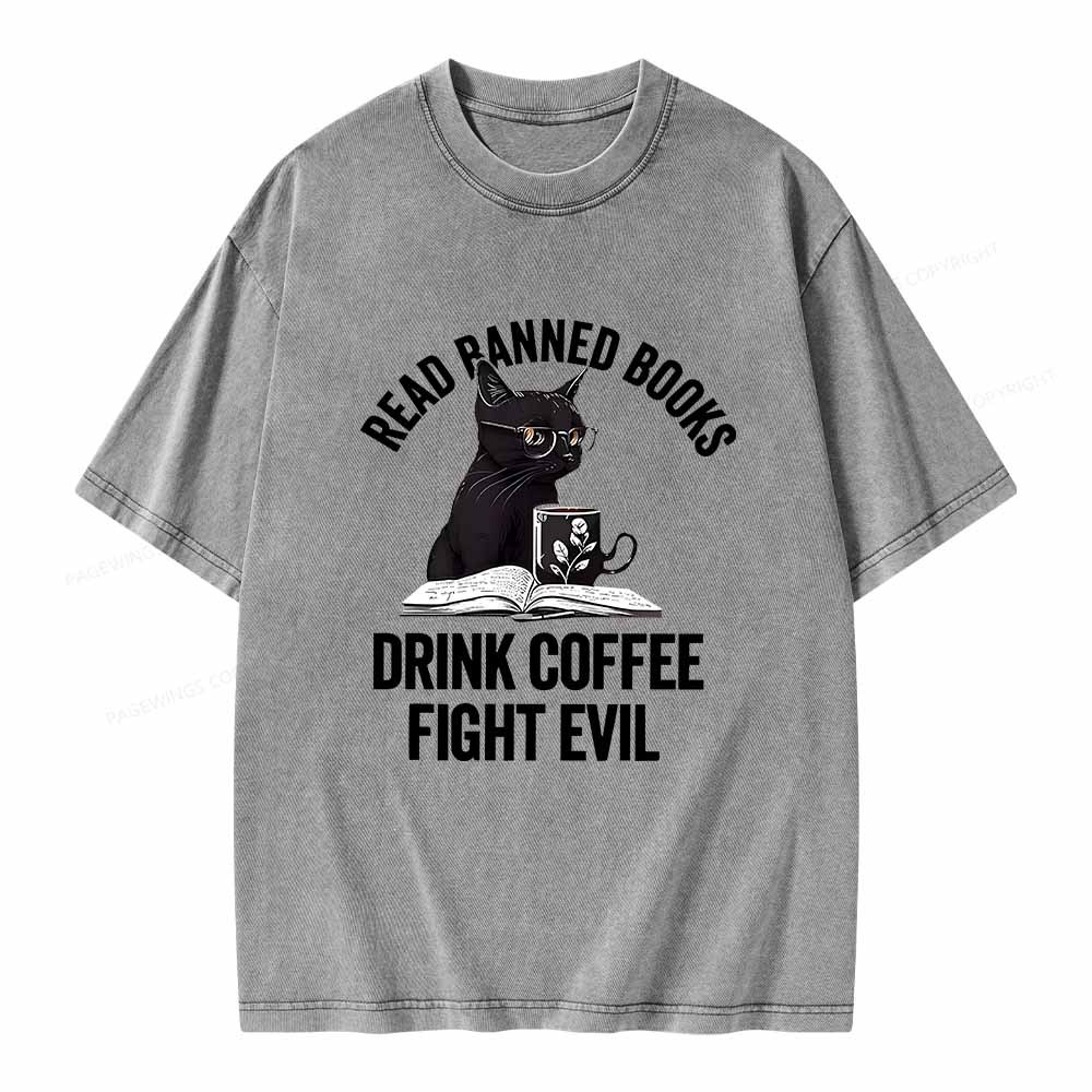 Pagewings Read Books Drink Coffee Fight Evil Shirt Unisex Washed T-shirt