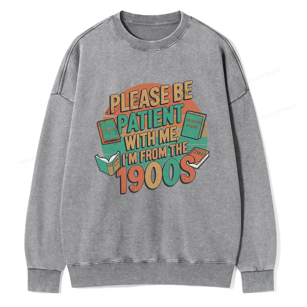 Pagewings Please Be Patient With Me Unisex Washed Sweatshirt