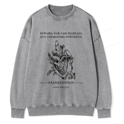 Pagewings Beware For I Am Fearless And Therefore Powerful Unisex Washed Sweatshirt