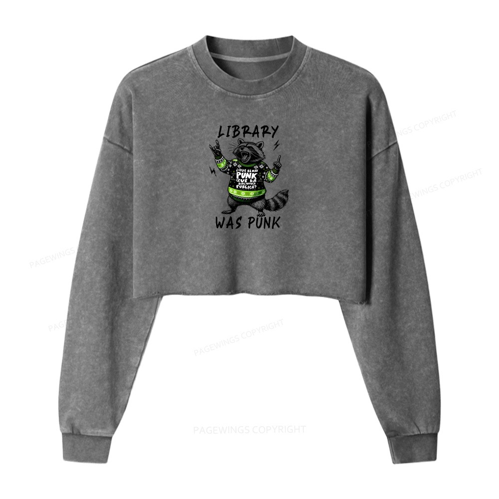 Pagewings Library Was Punk Women Washed Crop Sweatshirt
