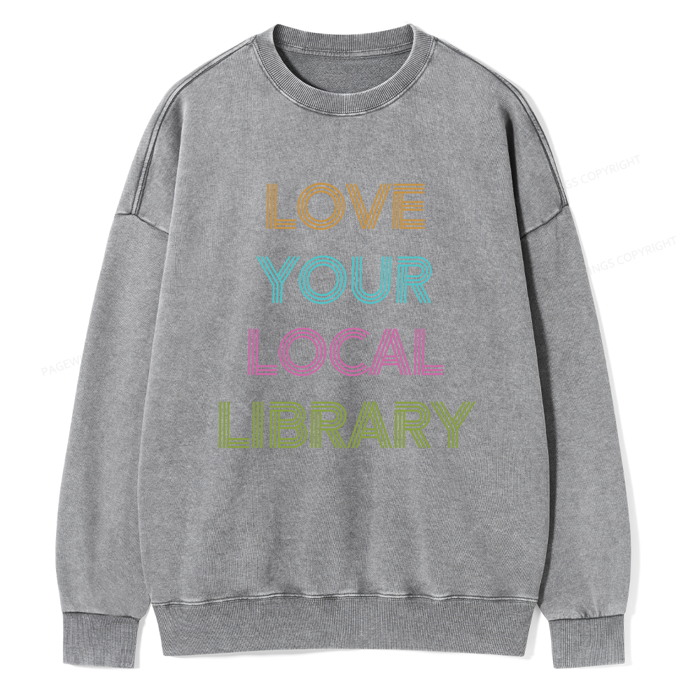 Pagewings Love Your Local Library Unisex Washed Sweatshirt