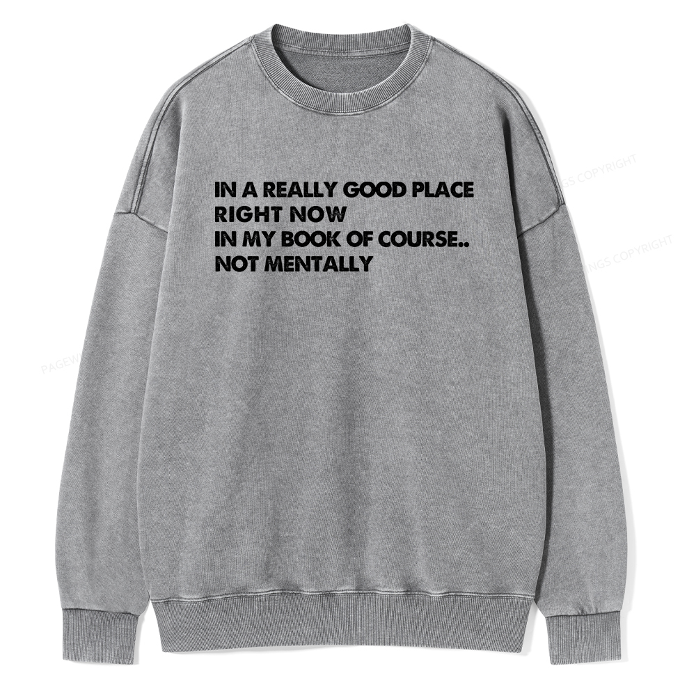 Pagewings In A Really Good Place Right Now Unisex Washed Sweatshirt