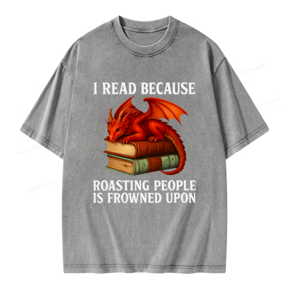 Pagewings I Read Because Roasting People Is Frowned Upon Unisex Washed T-shirt
