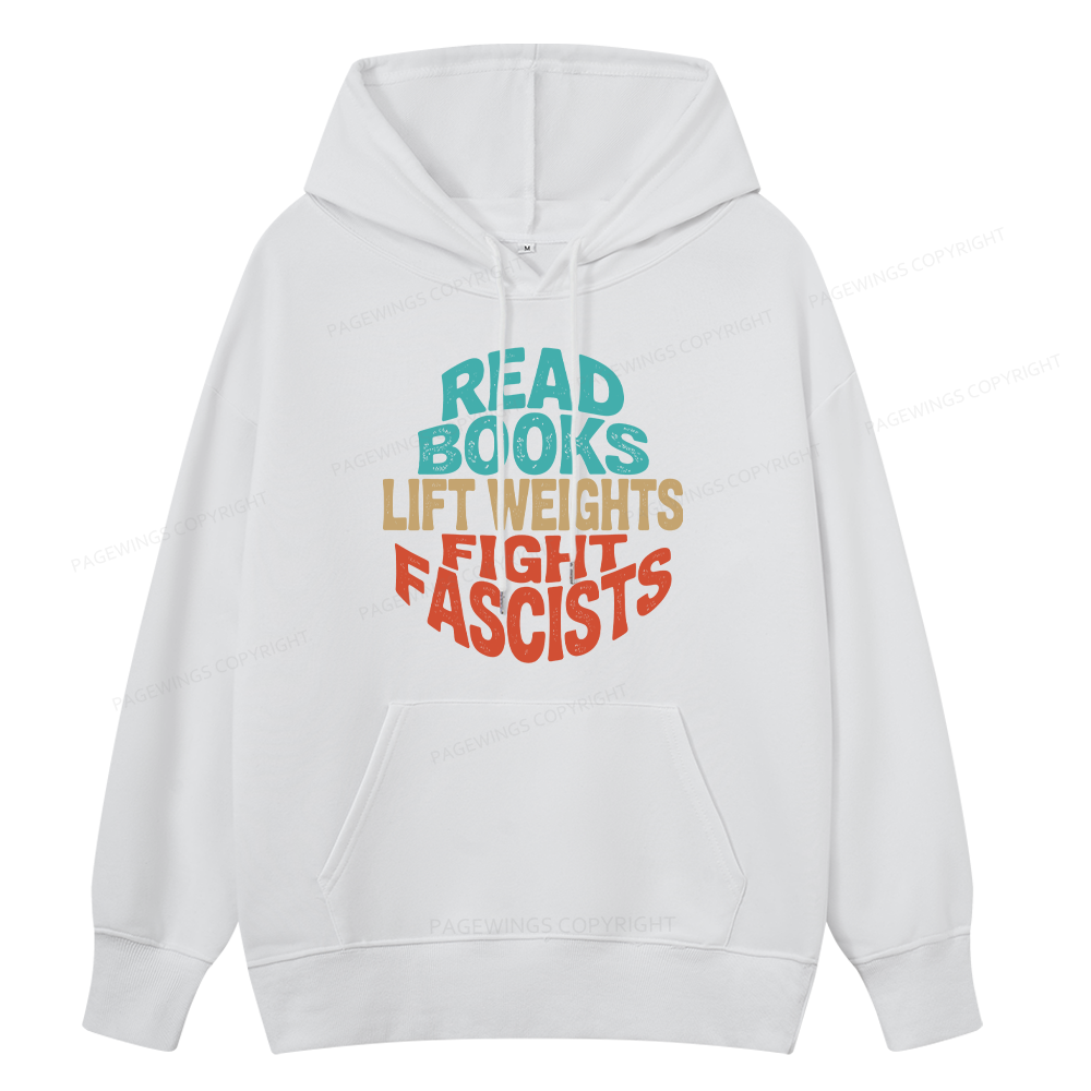 Pagewings Read Books Lift Weights Fight Fascists Unisex Classic Hoodie