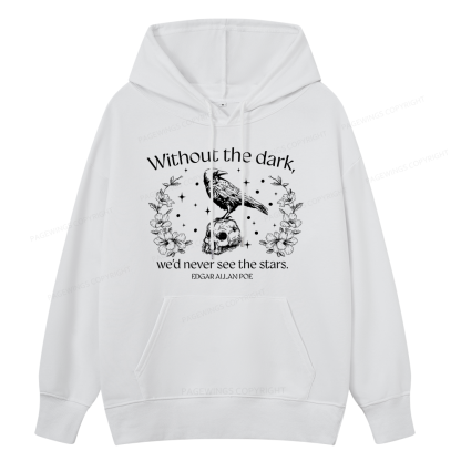 Pagewings Without The Dark We'd Never See The Stars Unisex Classic Hoodie