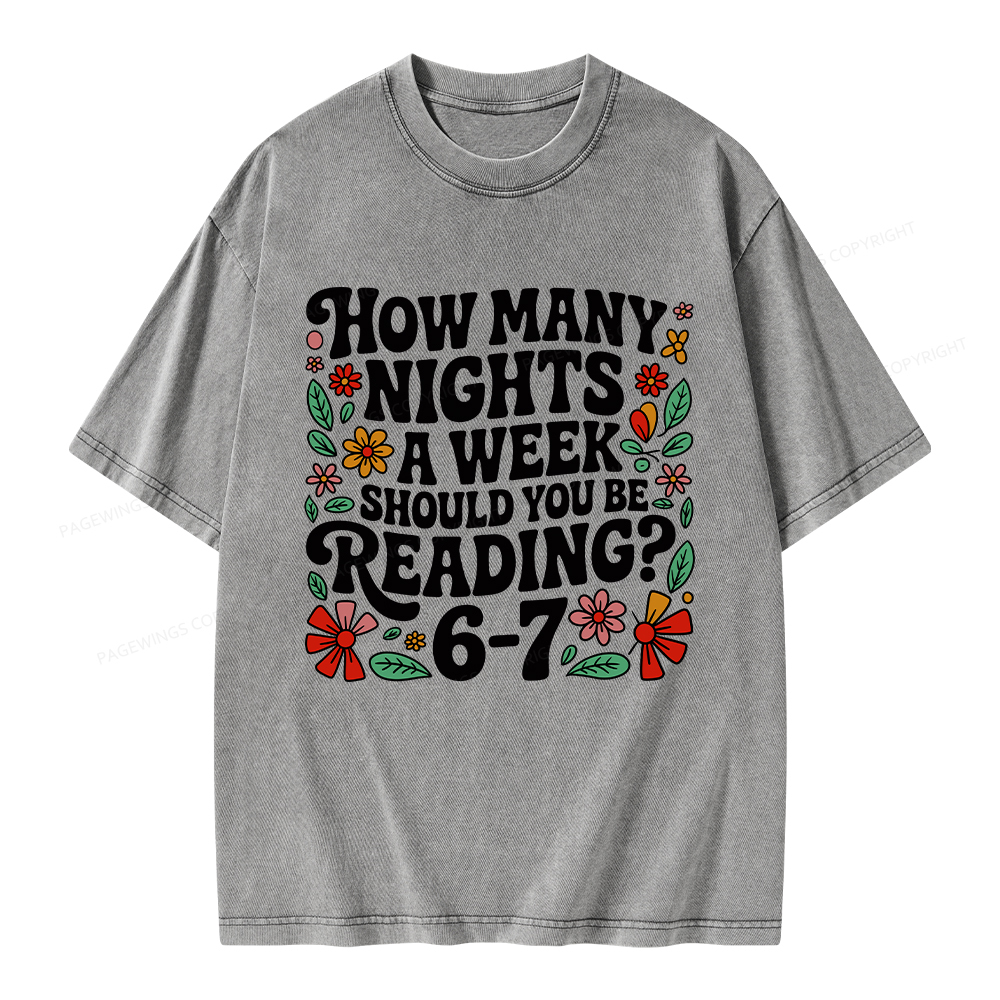 Pagewings How Many Nights A Week Should You Be Reading 6-7 Unisex Washed T-shirt