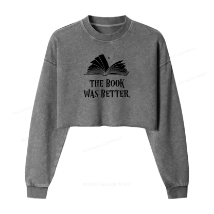Pagewings The Book Was Better Women Washed Crop Sweatshirt