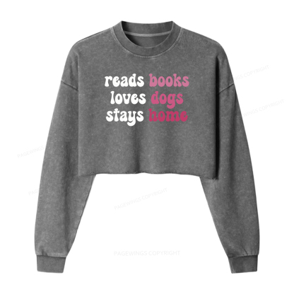 Pagewings Read Books & Lovs Dogs & Stay Home Women Washed Crop Sweatshirt