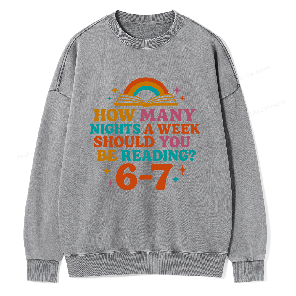 Pagewings How Many Nights a Week Should You Be Reading Unisex Washed Sweatshirt