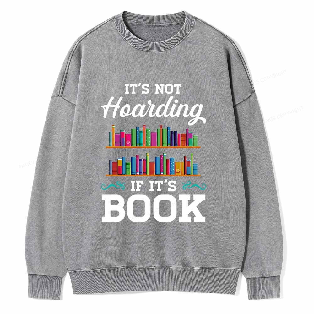 Pagewings It_s not Hoarding If It_s Book Lover T-Shirt Unisex Washed Sweatshirt