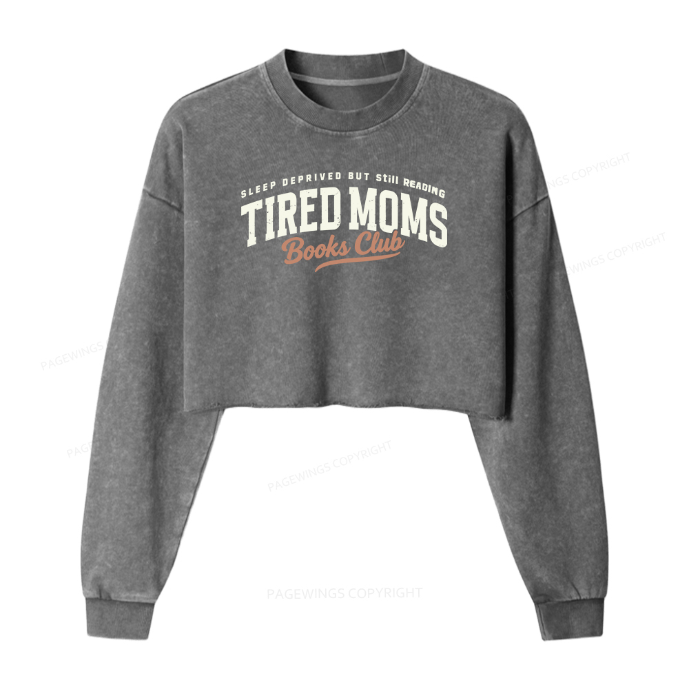Pagewings Tired Moms Books Club Women Washed Crop Sweatshirt