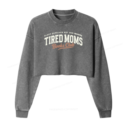 Pagewings Tired Moms Books Club Women Washed Crop Sweatshirt