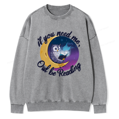 Pagewings If You Need Me Owl Be Reading Unisex Washed Sweatshirt