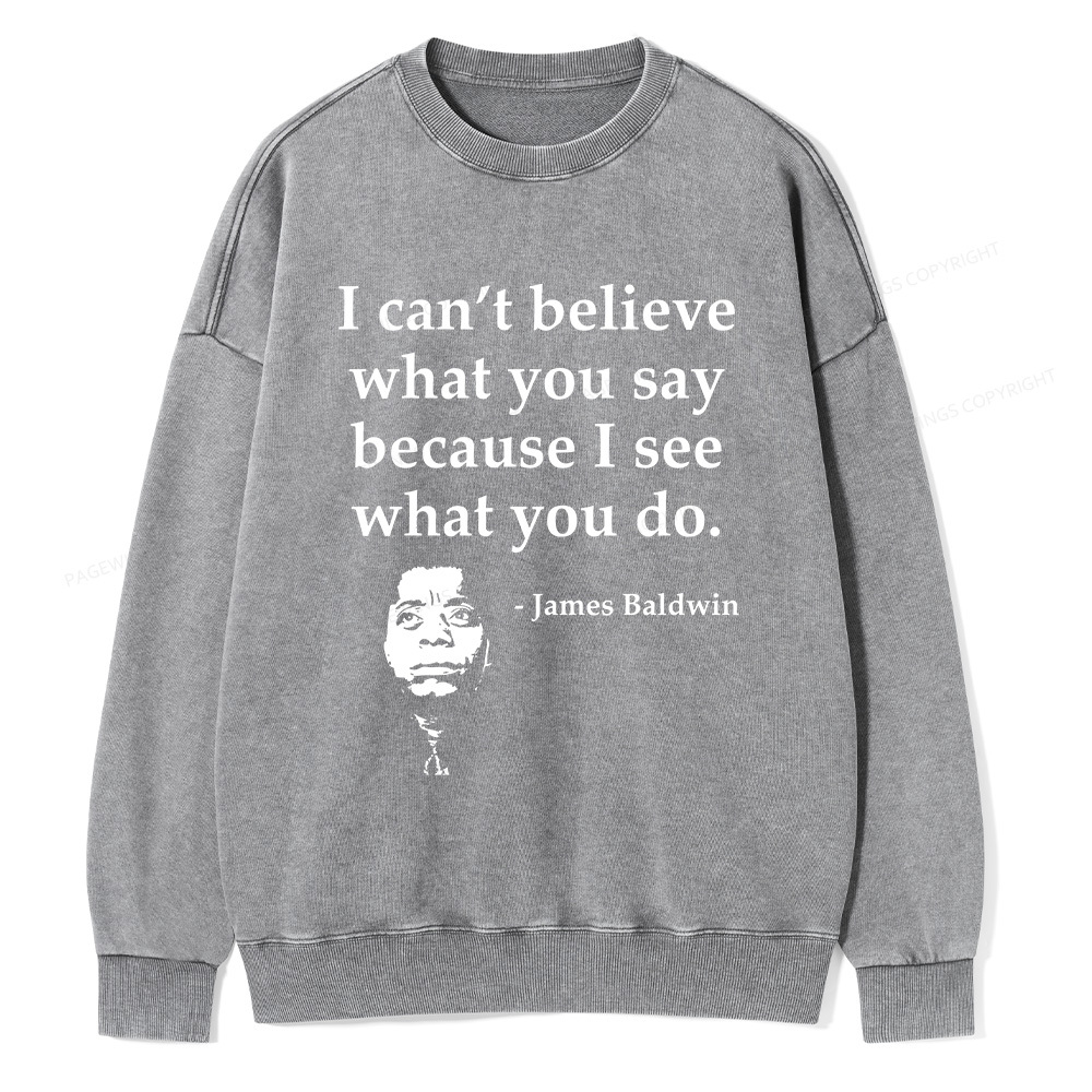 Pagewings I Can’t Believe What You Say Unisex Washed Sweatshirt