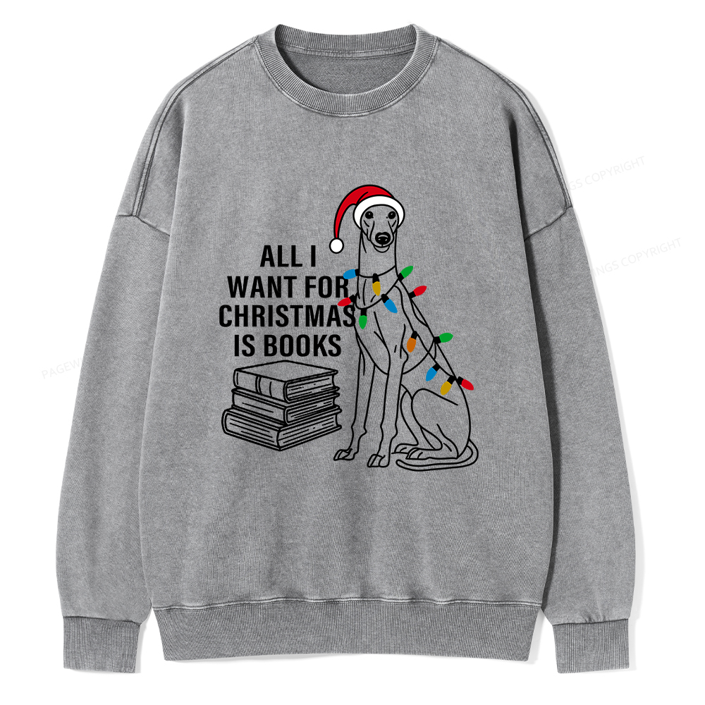 Pagewings All I Want For Christmas Is Books and Dogs Unisex Washed Sweatshirt