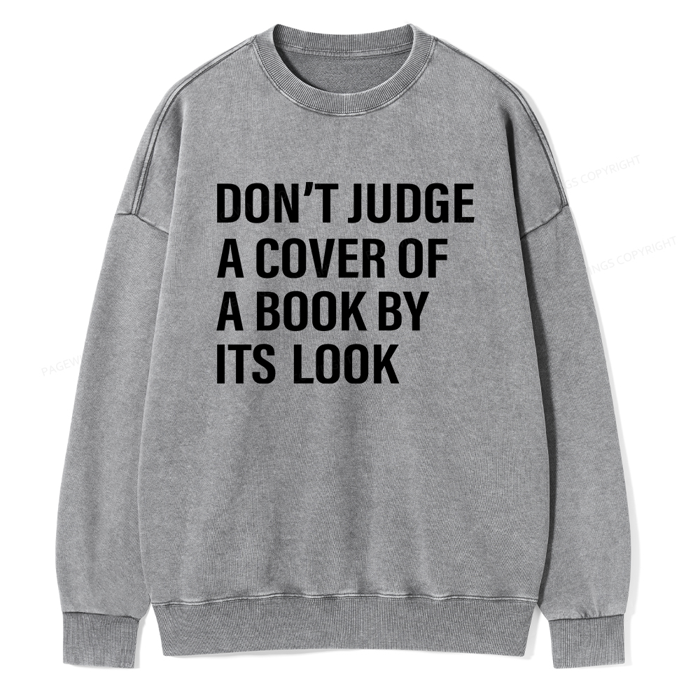 Pagewings Don't Judge A Cover Of A Book By It's Look Unisex Washed Sweatshirt