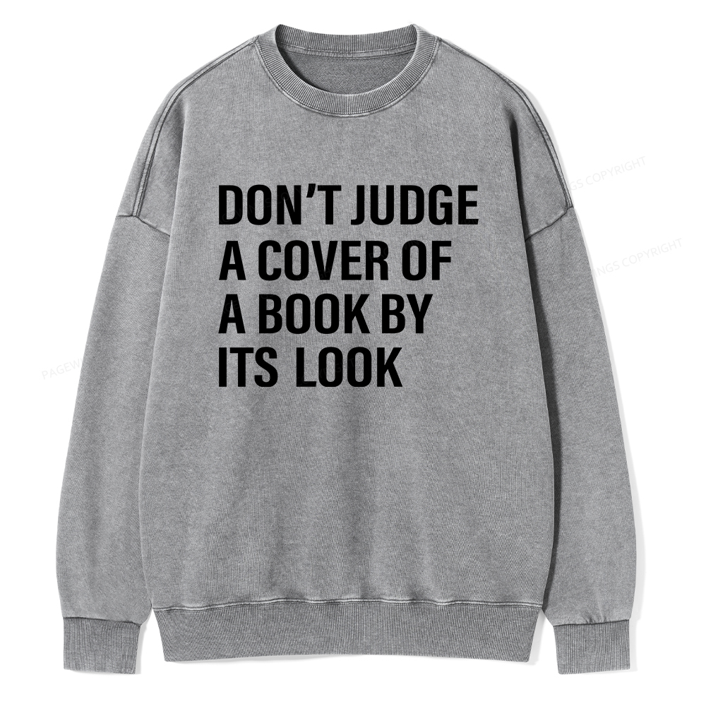 Pagewings Don't Judge A Cover Of A Book By It's Look Unisex Washed Sweatshirt
