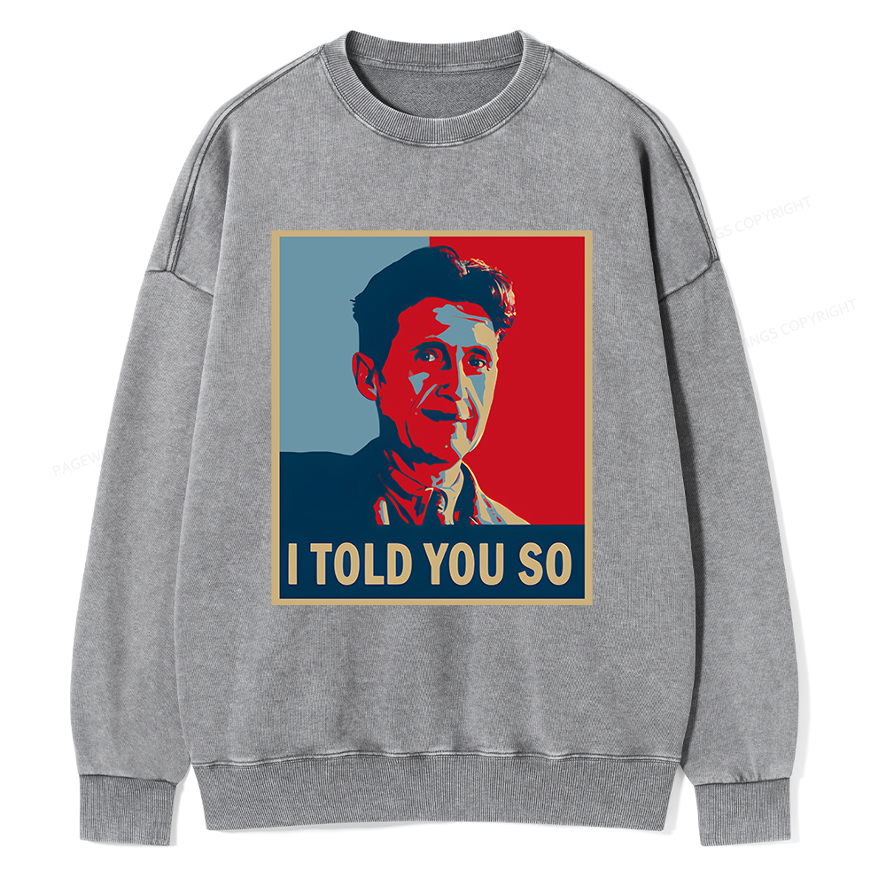 Pagewings I Told You So Unisex Washed Sweatshirt