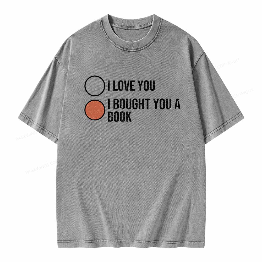Pagewings I Bought You A Book Unisex Washed T-shirt