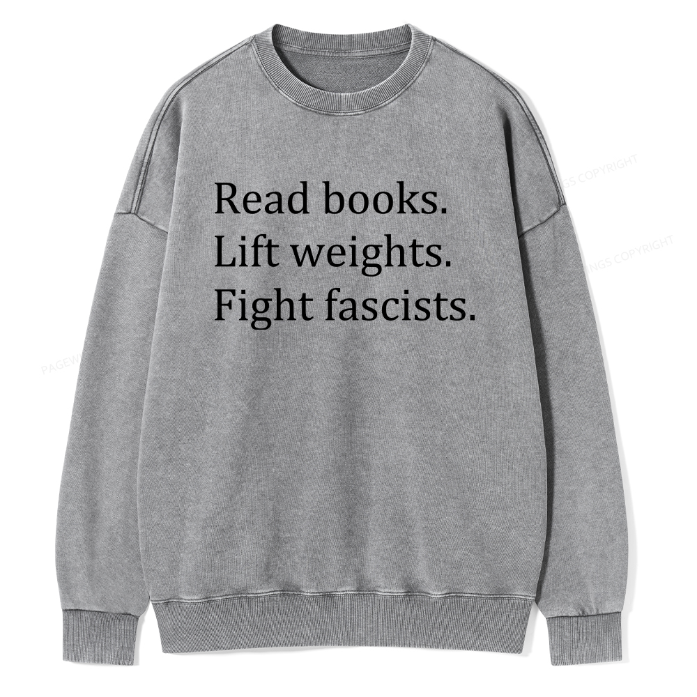 Pagewings Read Books Lift Weights Fight Fascists Unisex Washed Sweatshirt
