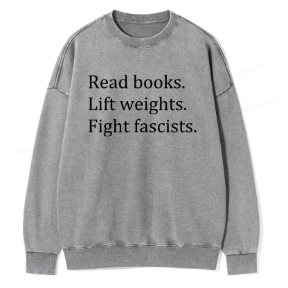 Pagewings Read Books Lift Weights Fight Fascists Unisex Washed Sweatshirt