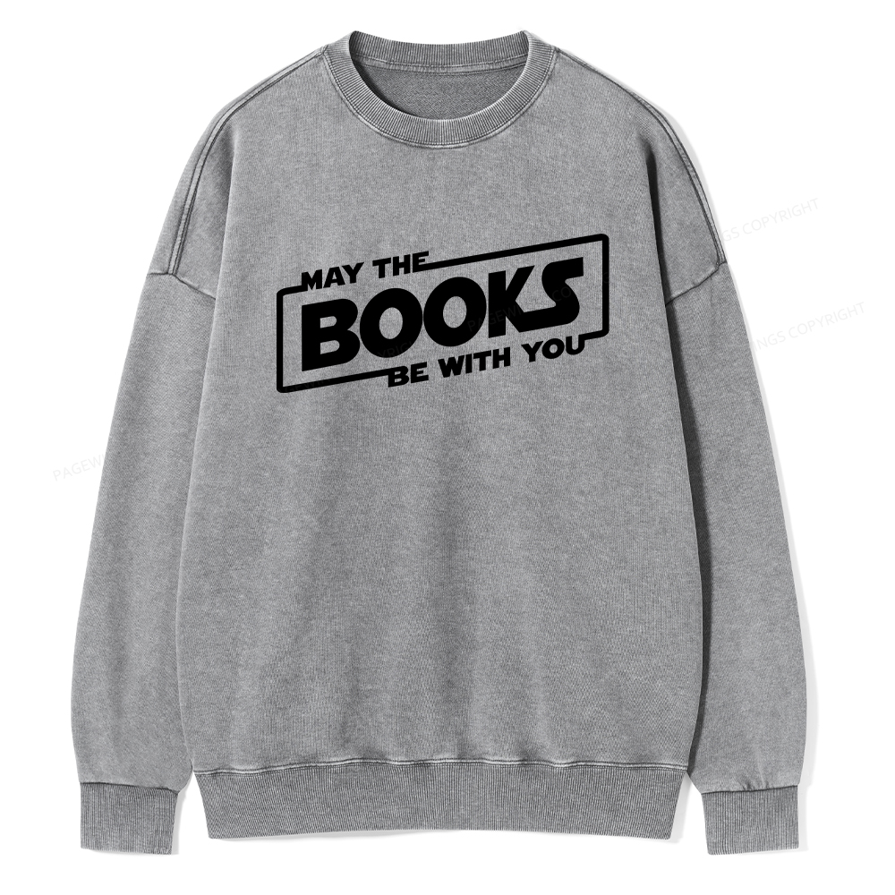 Pagewings May the Books Be With You Unisex Washed Sweatshirt