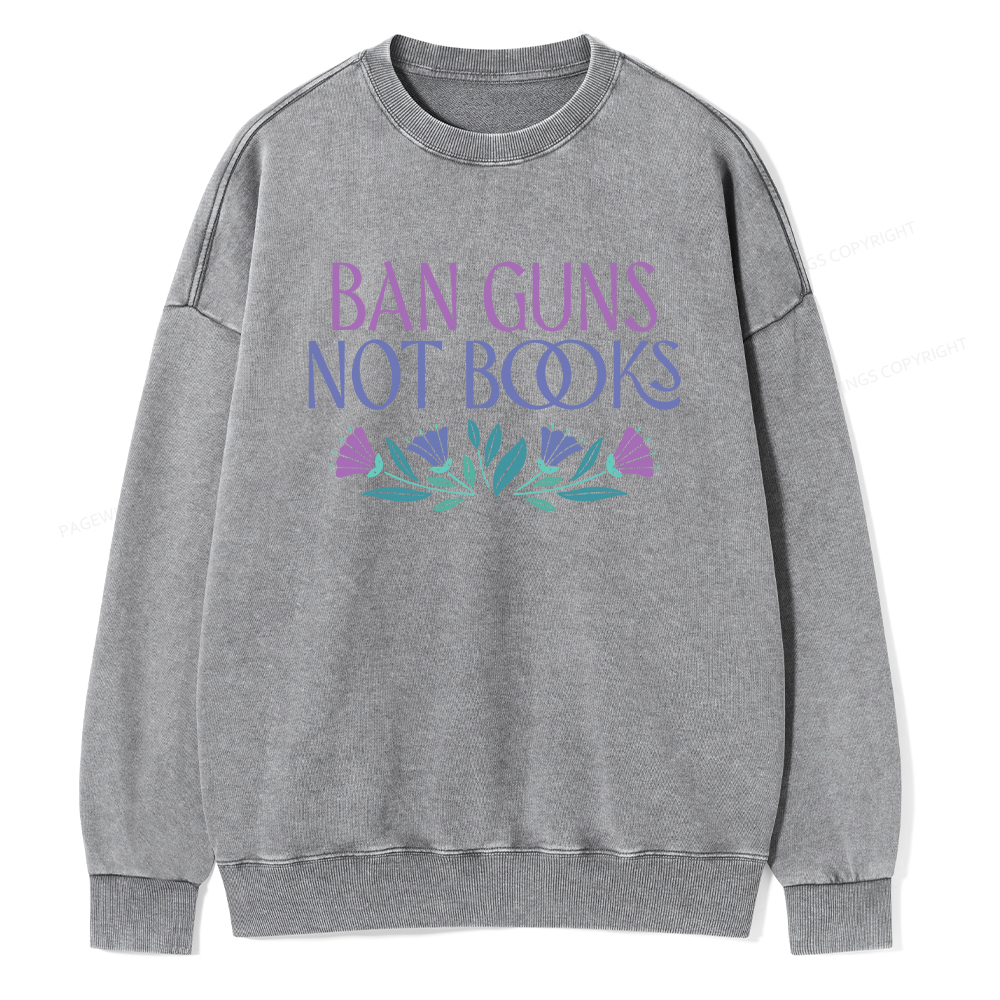 Pagewings Ban Guns Not Books Unisex Washed Sweatshirt