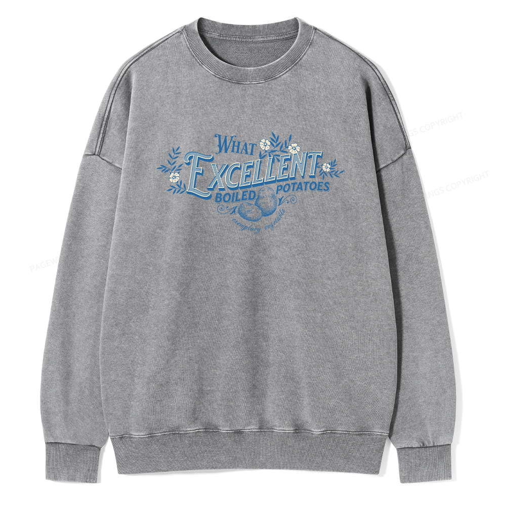 Pagewings What Excellent Boiled Potatoes Unisex Washed Sweatshirt