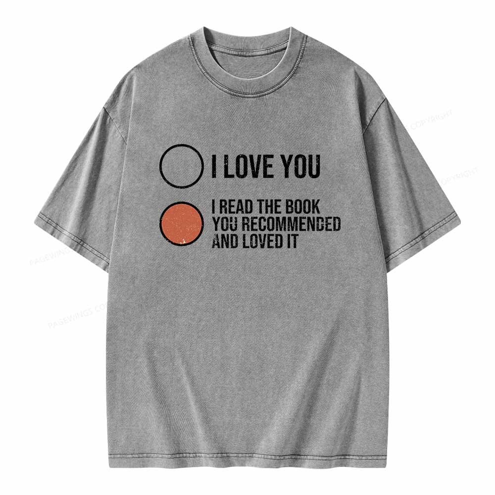 Pagewings I Read The Book You Recommended And Loved It Unisex Washed T-shirt