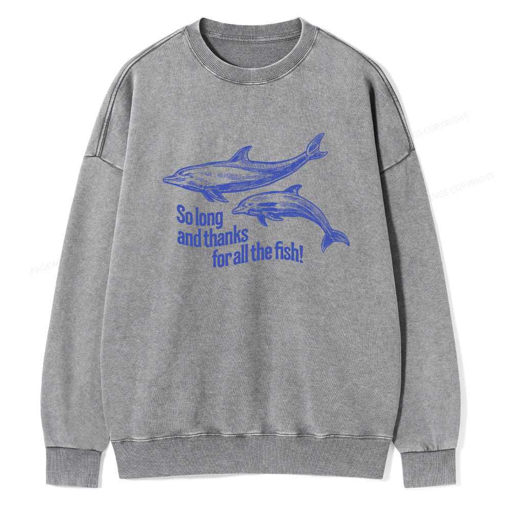 版Pagewings So Long And Thanks For All The Fish Unisex Washed Sweatshirt