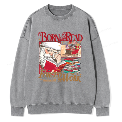 Pagewings Born To Read Forced To Work Unisex Washed Sweatshirt
