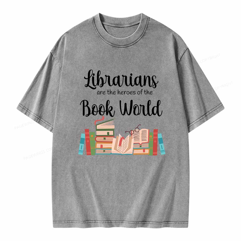 Pagewings Librarians Are The Heros Of The Book World Unisex Washed T-shirt
