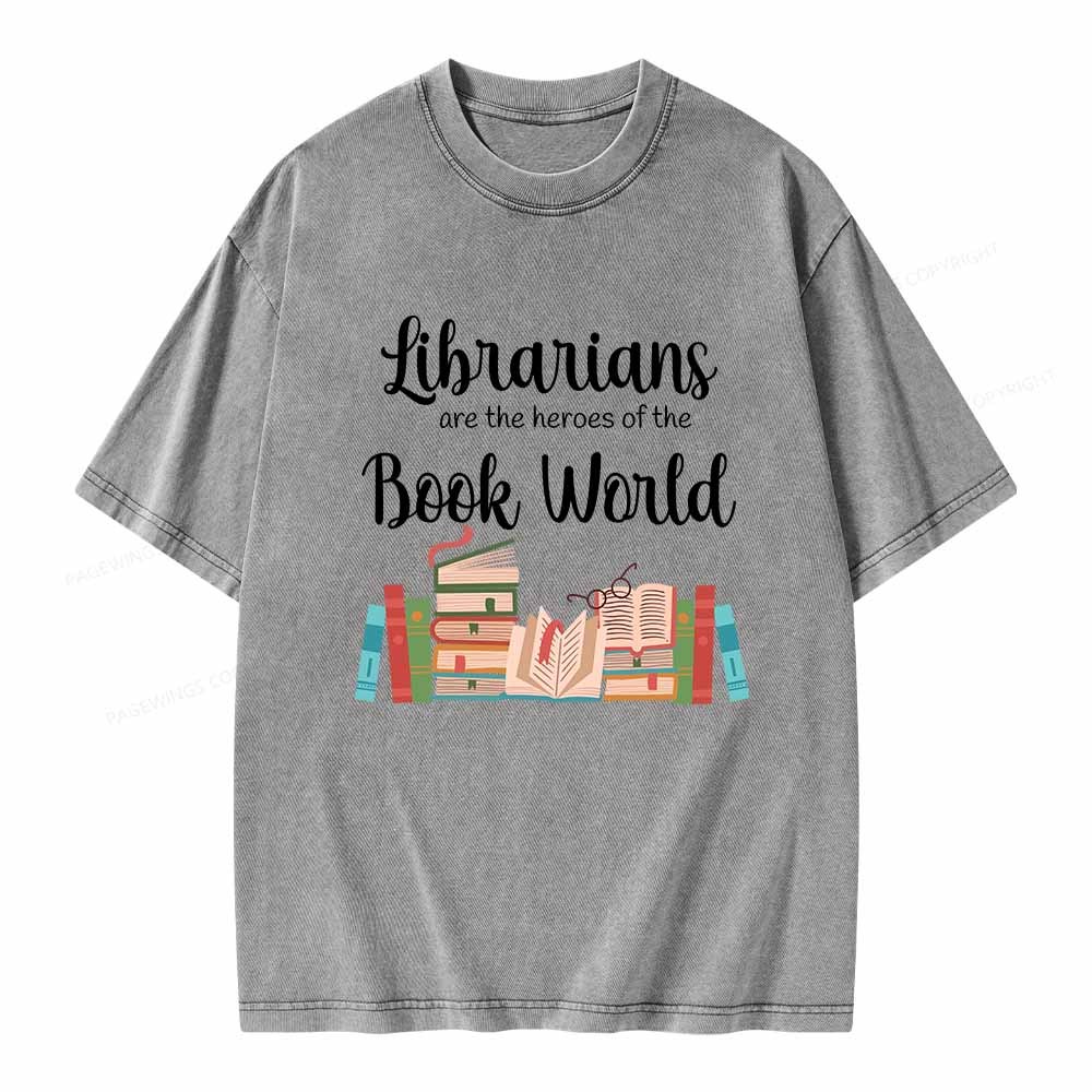 Pagewings Librarians Are The Heros Of The Book World Unisex Washed T-shirt