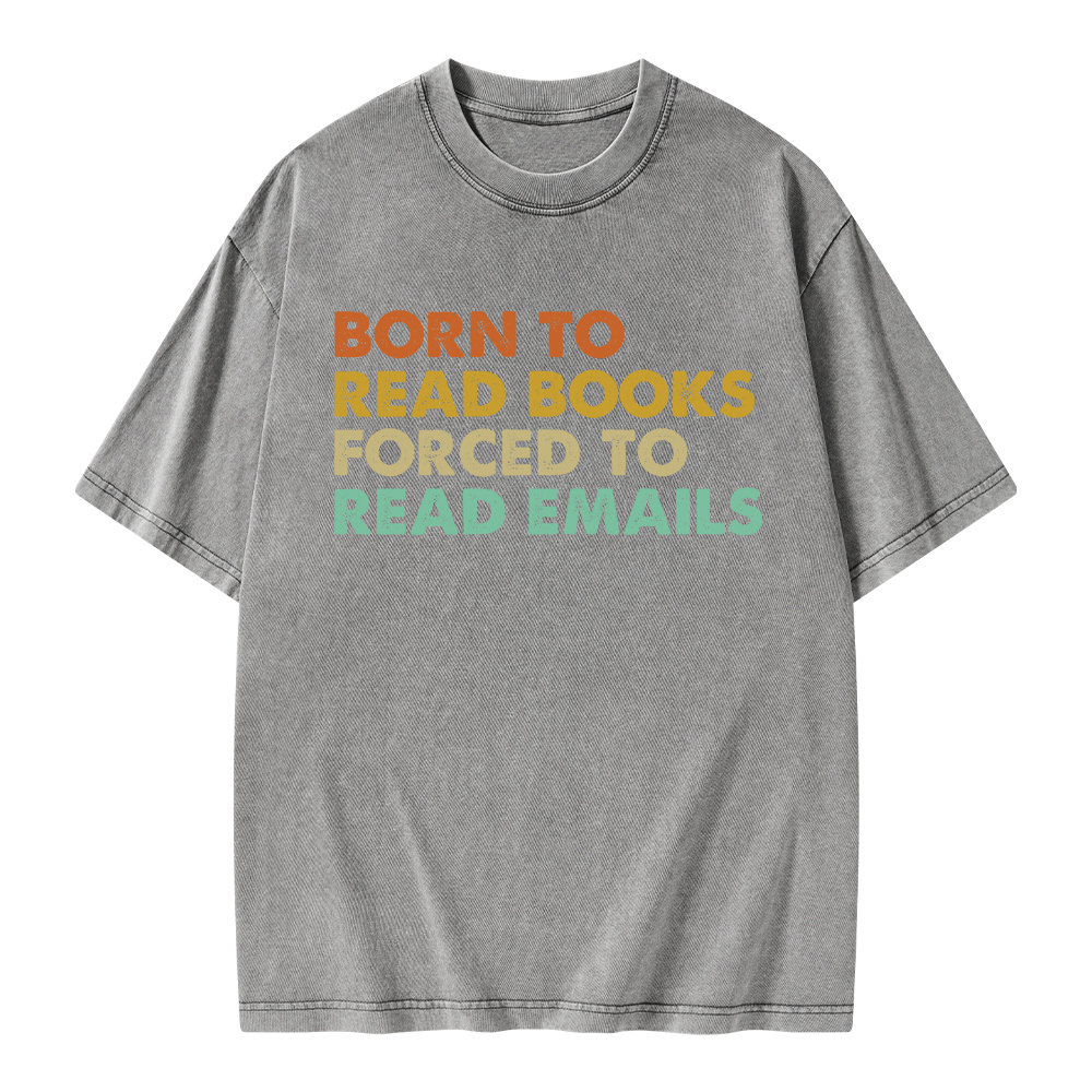 Pagewings Born To Read Books Forced To Read Emails Unisex Washed T-shirt