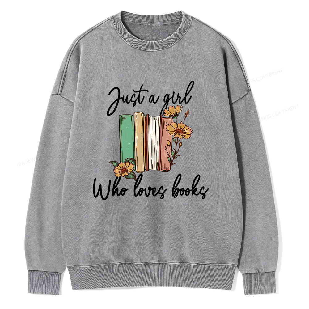 Pagewings Just A Girl Who Loves Books Unisex Washed Sweatshirt