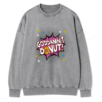 Pagewings Goddamnit Donut  Unisex Washed Sweatshirt